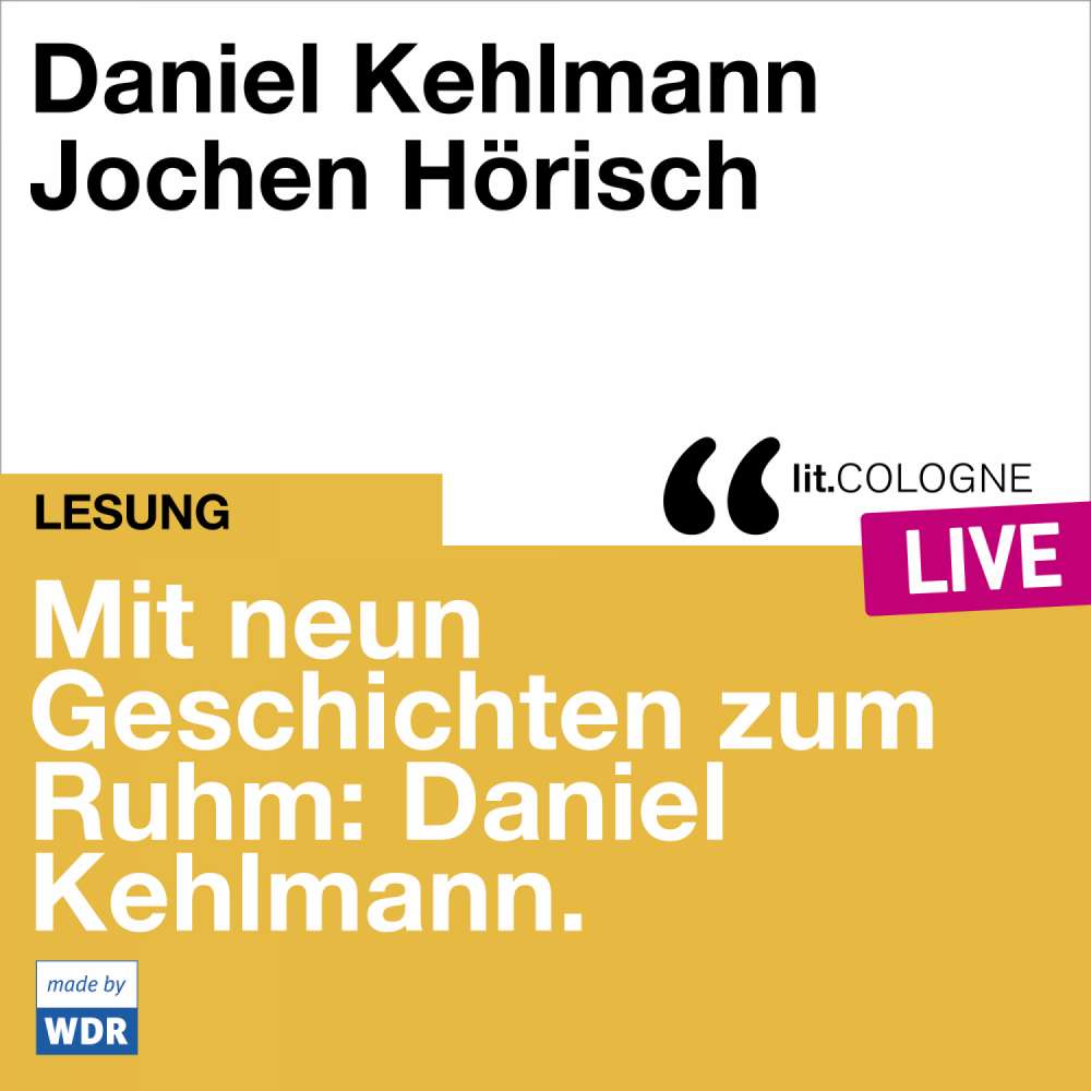 Cover von Daniel Kehlmann - Mit neun Geschichten zum Ruhm: Daniel Kehlmann - lit.COLOGNE live