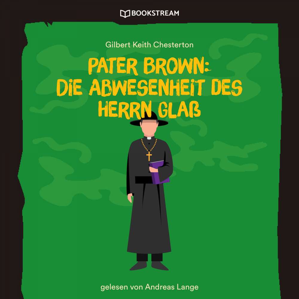Cover von Gilbert Keith Chesterton - Pater Brown: Die Abwesenheit des Herrn Glaß