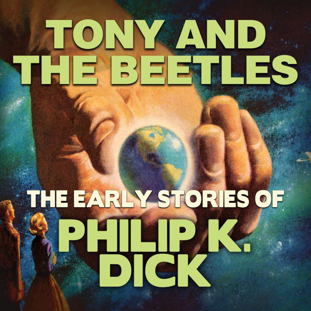 Cover von Early Stories of Philip K. Dick - Tony and the Beetles
