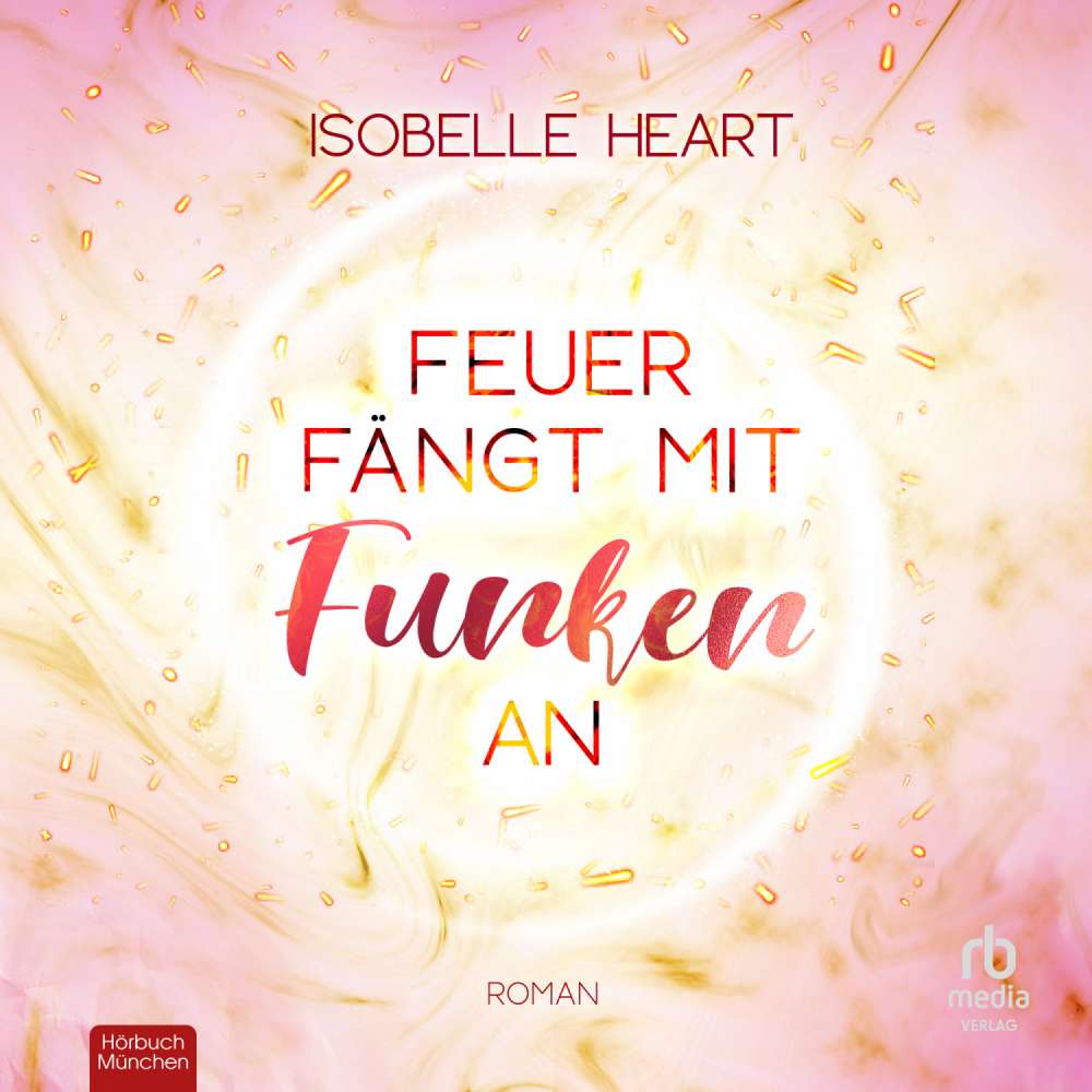 Cover von Isobelle Heart - Feuer fängt mit Funken an - Eine New-Adult-Romance