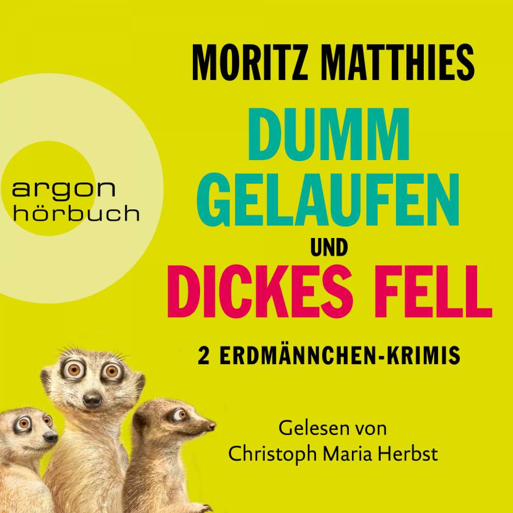 Cover von Moritz Matthies - Dumm gelaufen & Dickes Fell - Zwei Erdmännchenkrimis