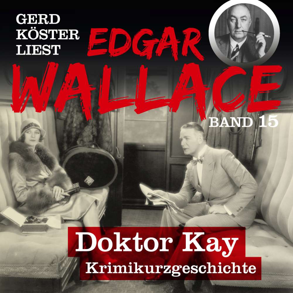 Cover von Edgar Wallace - Gerd Köster liest Edgar Wallace - Band 15 - Doktor Kay
