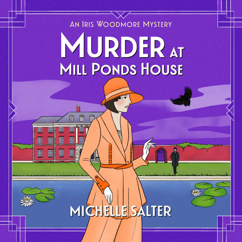 Cover von Michelle Salter - The Iris Woodmore Mysteries - Discover the BRAND NEW brilliantly gripping Iris Woodmore Mystery from Michelle Salter for 2025 - Book 6 - Murder at Mill Ponds House