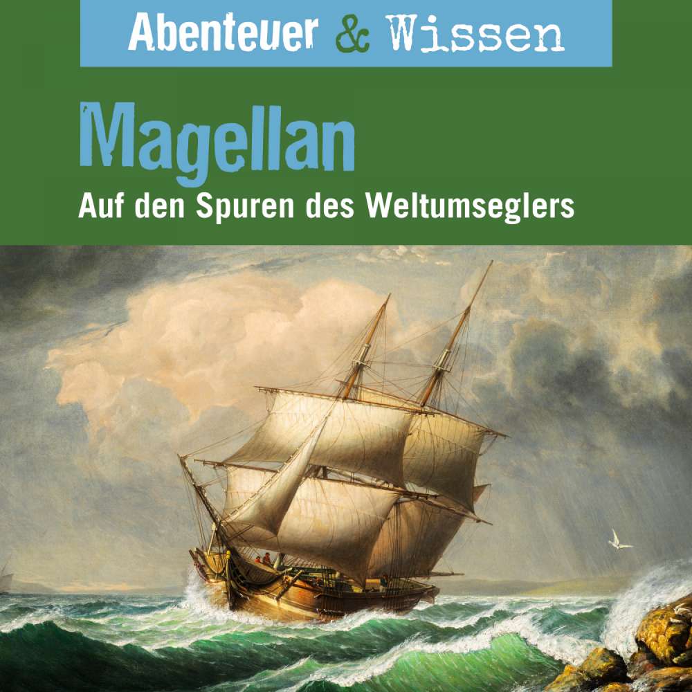Cover von Abenteuer & Wissen - Magellan - Auf den Spuren des Weltumseglers