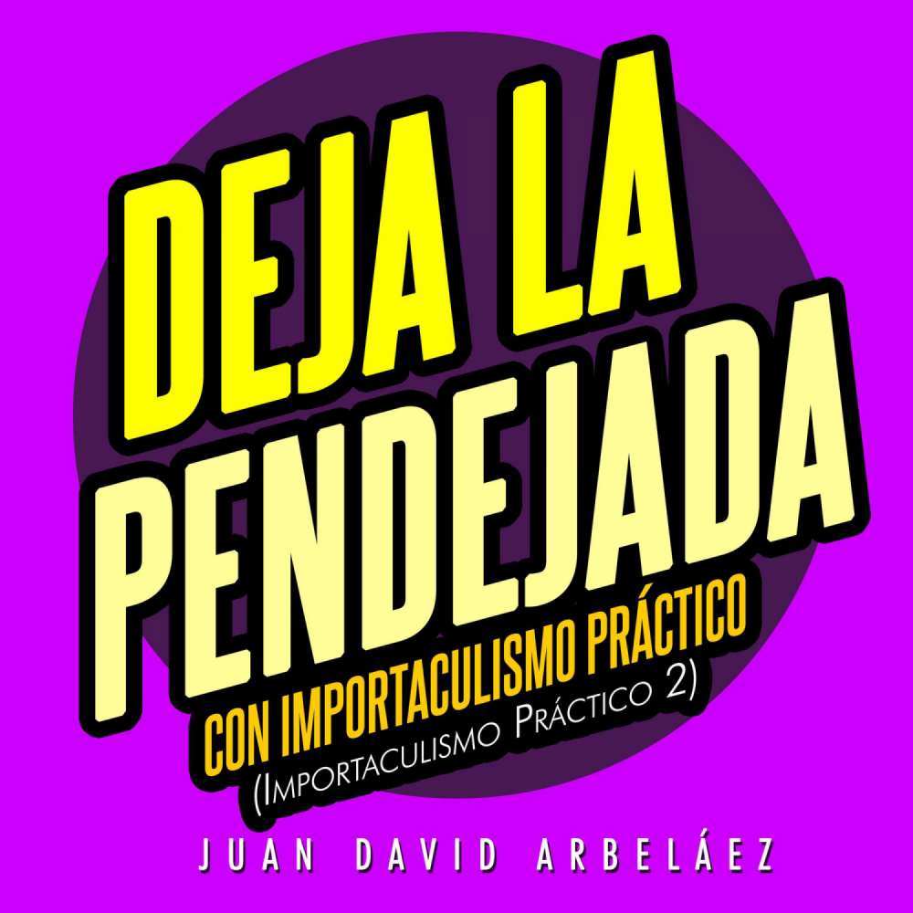 Cover von Deja la Pendejada con Importaculismo Práctico - Deja la Pendejada con Importaculismo Práctico - Importaculismo Práctico 2