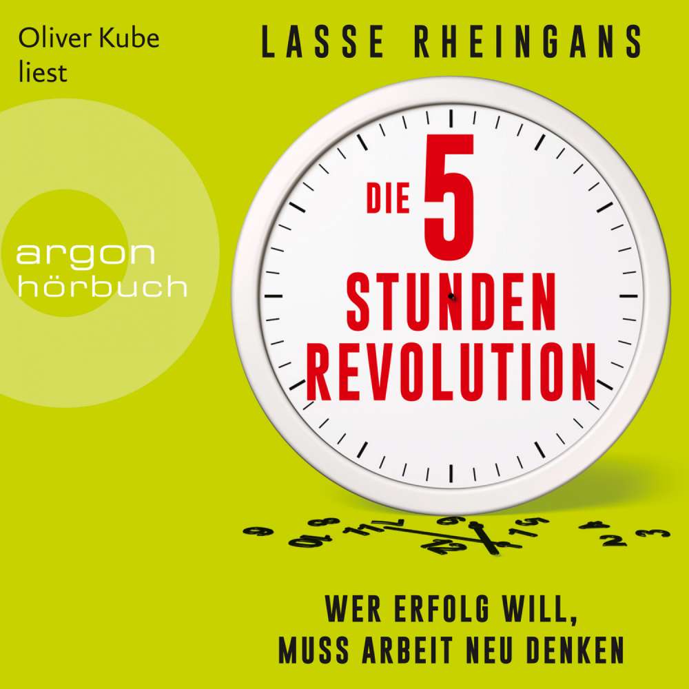 Cover von Lasse Rheingans - Die 5-Stunden-Revolution - Wer Erfolg will, muss Arbeit neu denken