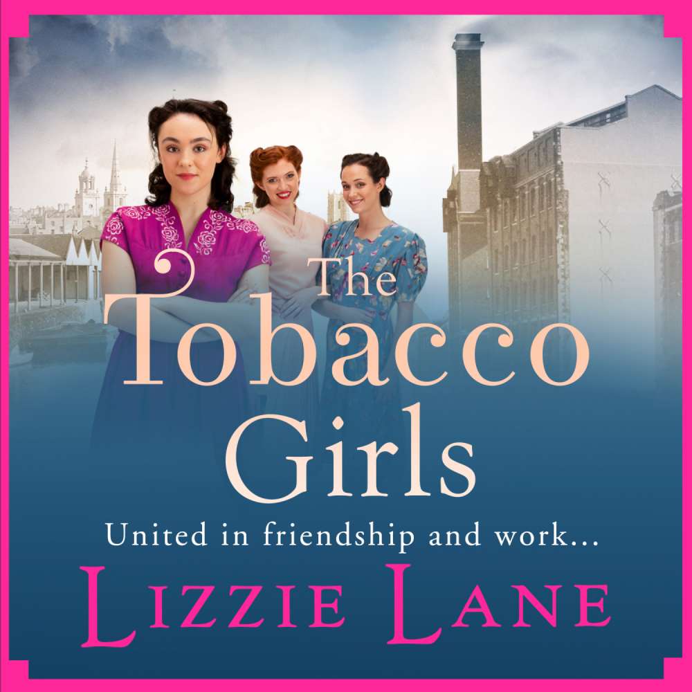 Cover von Lizzie Lane - The Tobacco Girls - The Start of a Wonderful New Saga Series for 2021