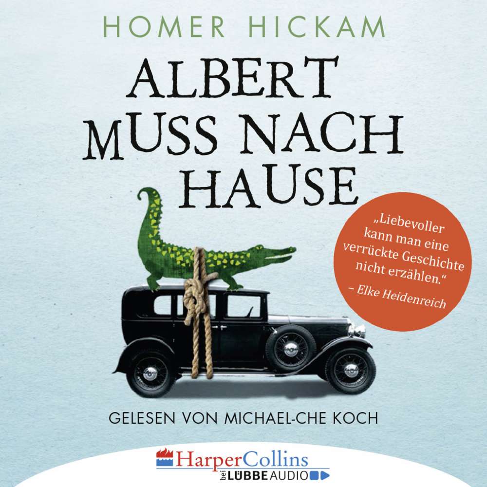 Cover von Homer Hickam - Albert muss nach Hause - Die irgendwie wahre Geschichte eines Mannes, seiner Frau und ihres Alligators
