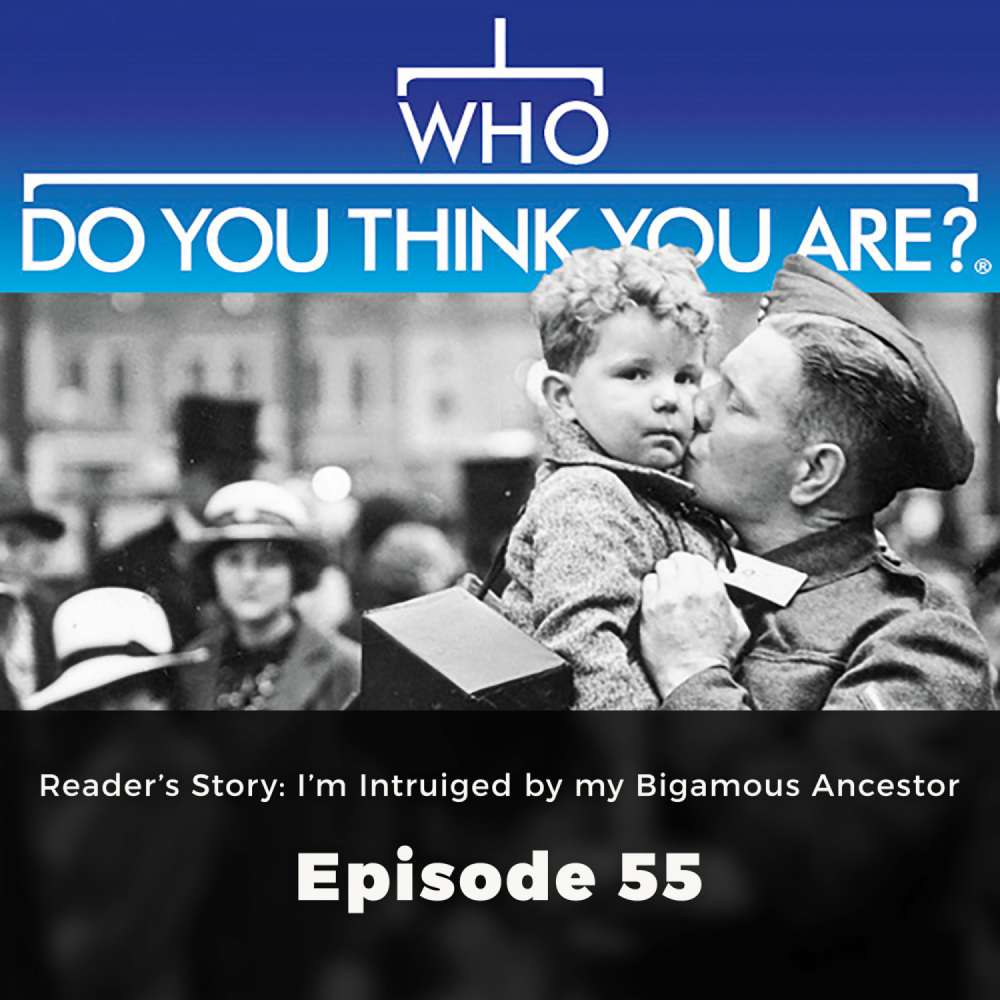 Cover von Gail Dixon - Who Do You Think You Are? - Episode 55 - Reader's Story : I'm Intrigued by my Bigamous Ancestor