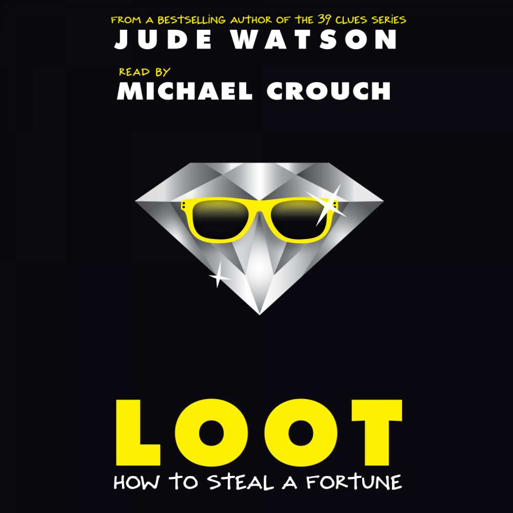 Cover von Jude Watson - Loot - How to Steal a Fortune