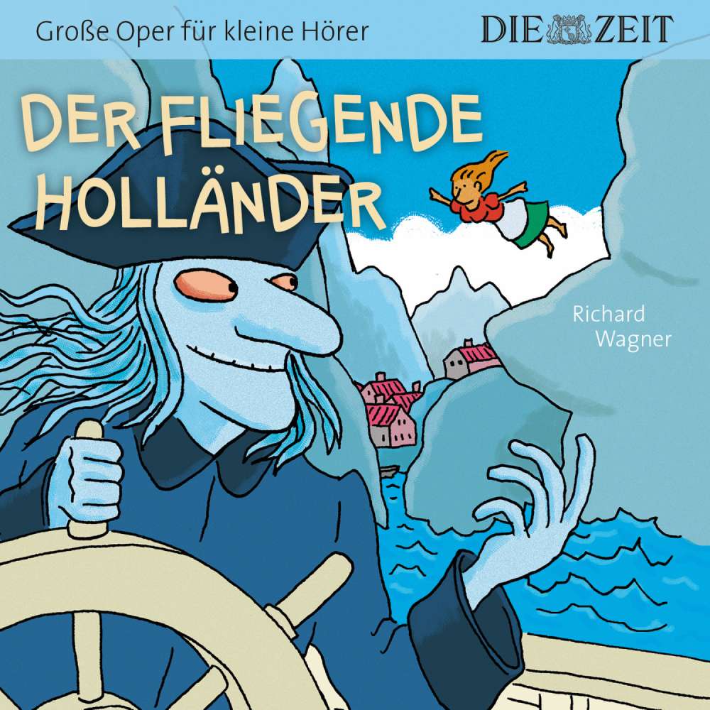 Cover von Richard Wagner - Die ZEIT-Edition "Große Oper für kleine Hörer" - Der fliegende Holländer