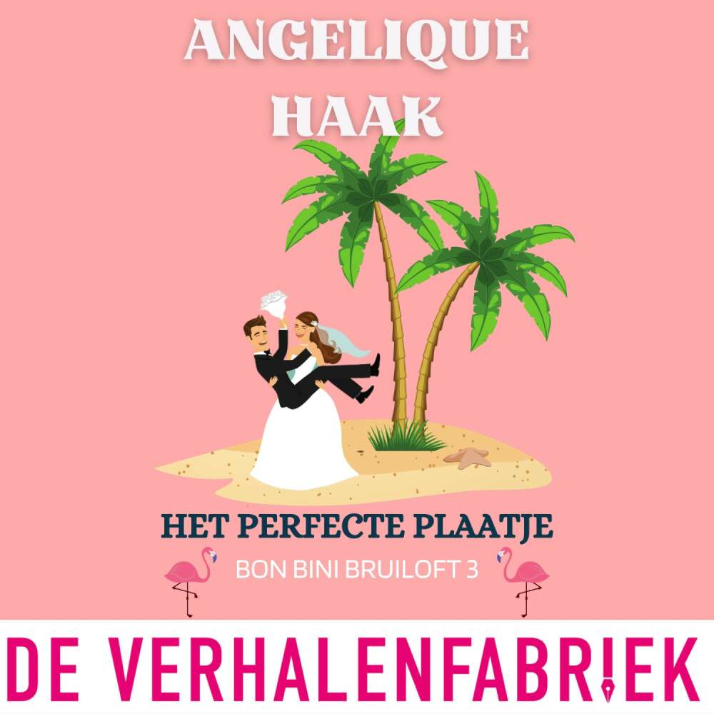 Cover von Angelique Haak - Bon Bini Bruiloft - Deel 3 - Het perfecte plaatje