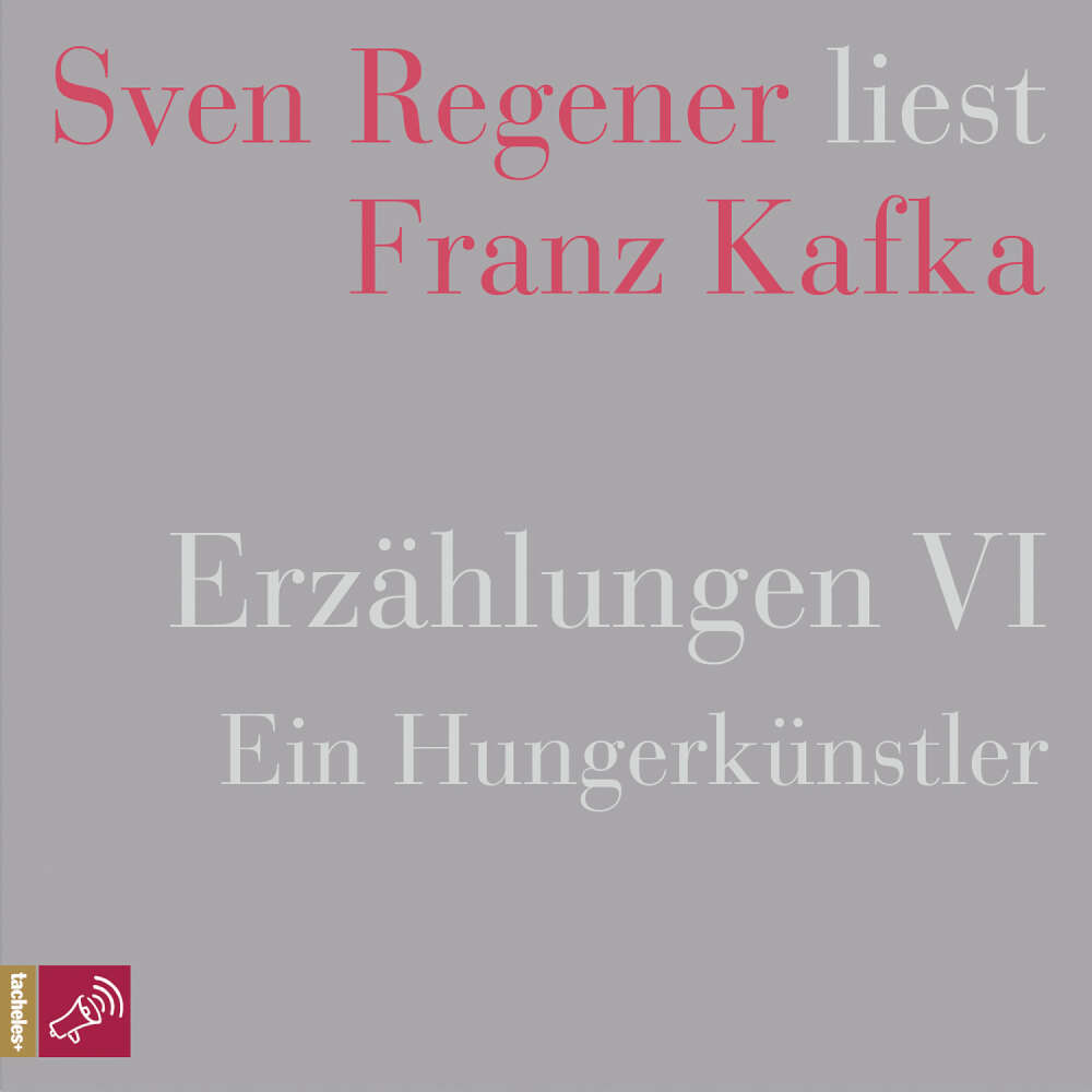 Cover von Franz Kafka - Sven Regener liest Franz Kafka - Erzählungen VI - Ein Hungerkünstler