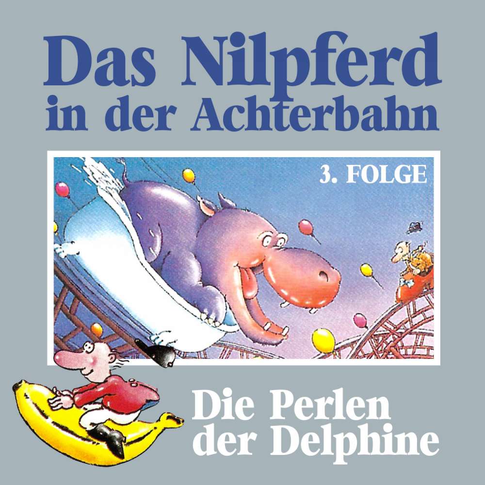 Cover von Das Nilpferd in der Achterbahn - Folge 3 - Die Perlen der Delphine