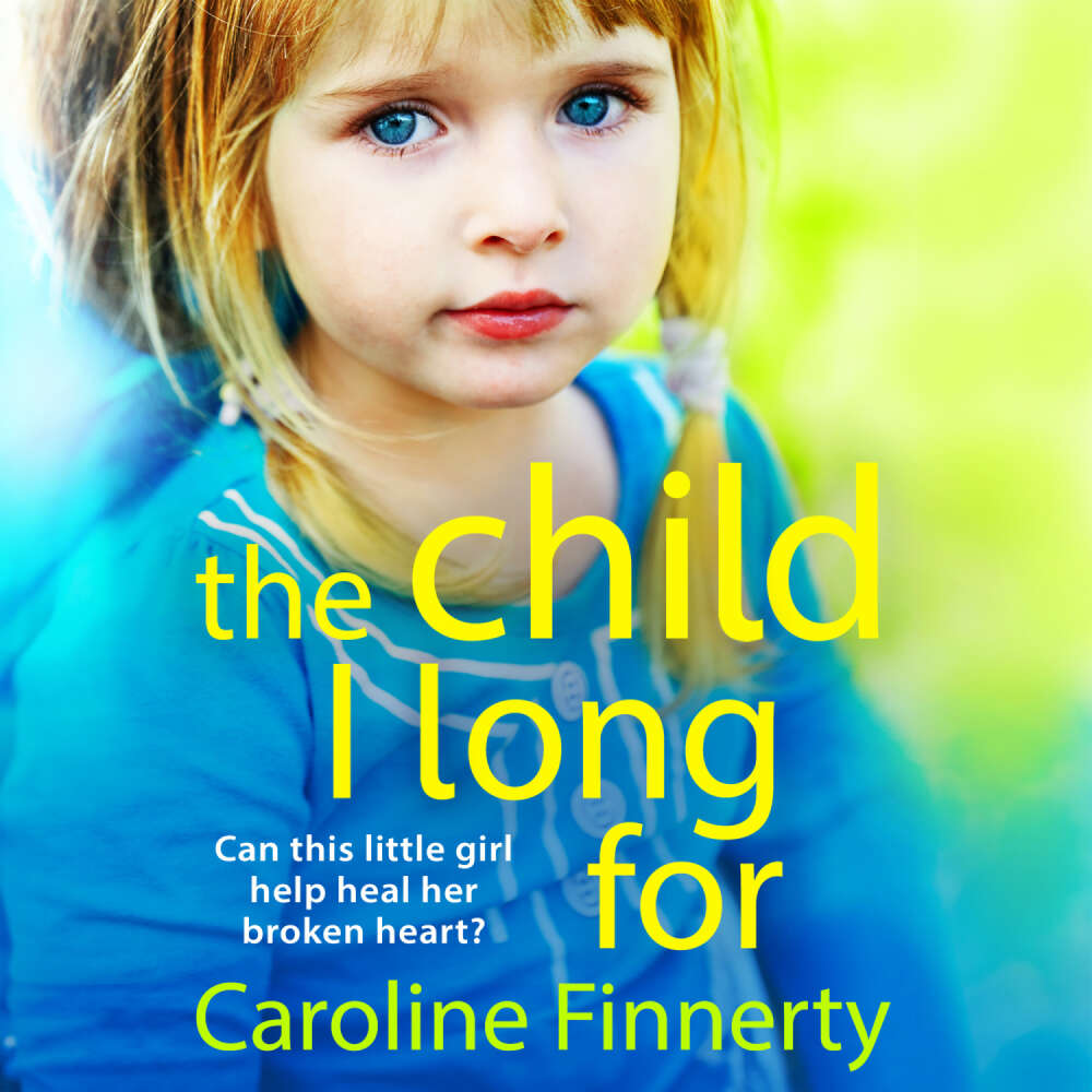 Cover von Caroline Finnerty - The Child I Long For - The BRAND NEW heartbreaking read from Irish author Caroline Finnerty for 2024