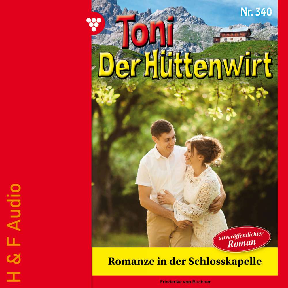 Cover von Friederike von Buchner - Toni der Hüttenwirt - Band 340 - Romanze in der Schlosskapelle