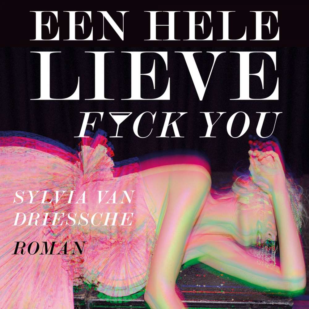 Cover von Sylvia Van Driessche - Een hele lieve fuck you