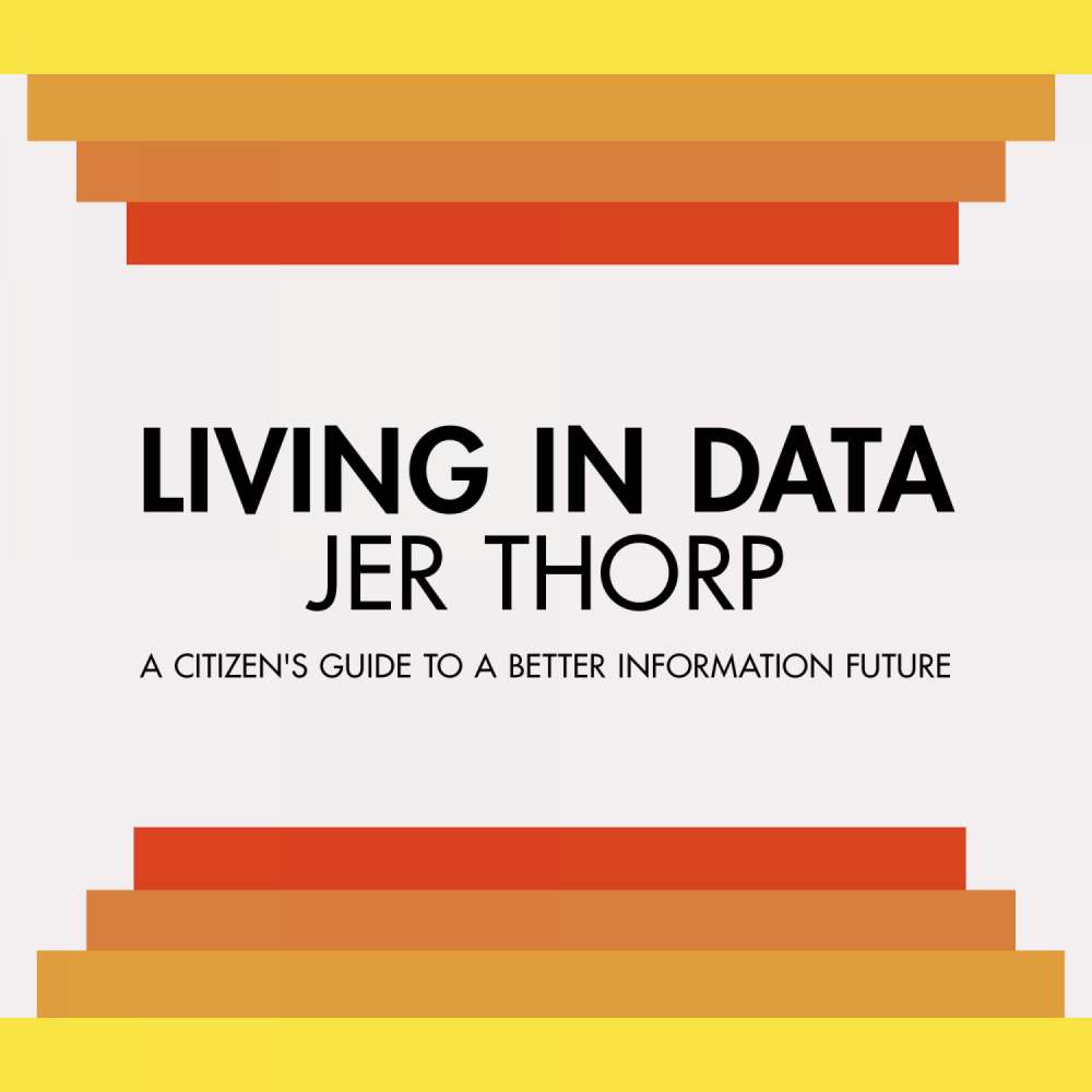Cover von Jer Thorp - Living in Data - Citizen's Guide to a Better Information Future