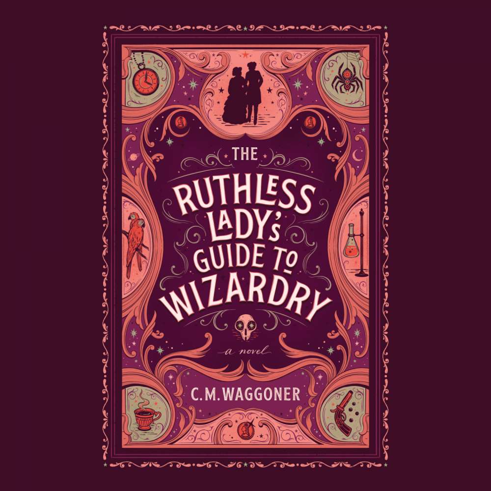 Cover von C.M. Waggoner - The Ruthless Lady's Guide to Wizardry