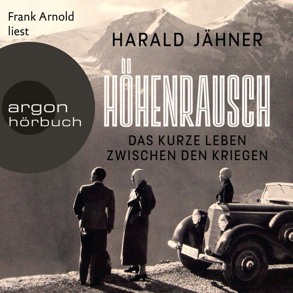 Cover von Harald Jähner - Höhenrausch - Das kurze Leben zwischen den Kriegen