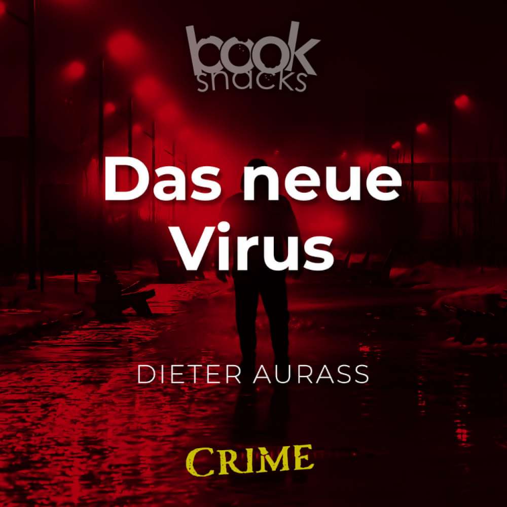 Cover von Dieter Aurass - Booksnacks Short Stories - Crime & More - Folge 19 - Das neue Virus