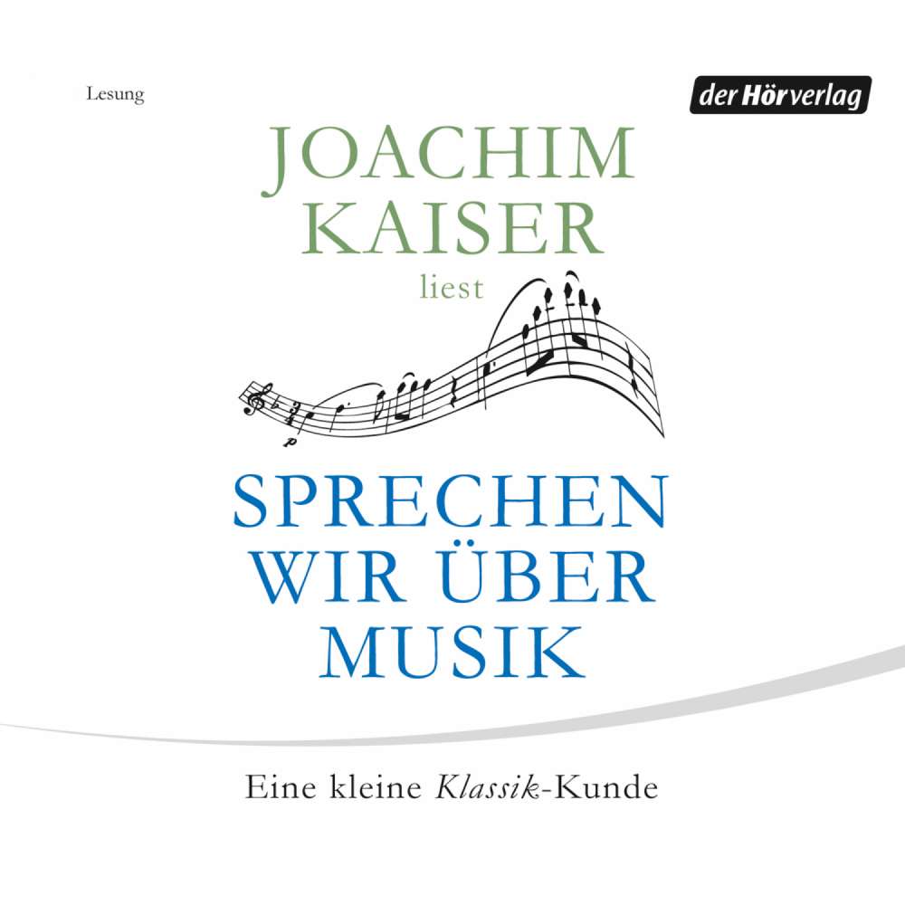 Cover von Joachim Kaiser - Sprechen wir über Musik - Eine kleine Klassik-Kunde