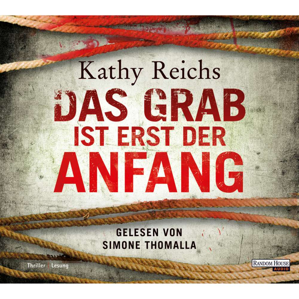 Cover von Kathy Reichs - Die Tempe-Brennan-Romane - Folge 12 - Das Grab ist erst der Anfang