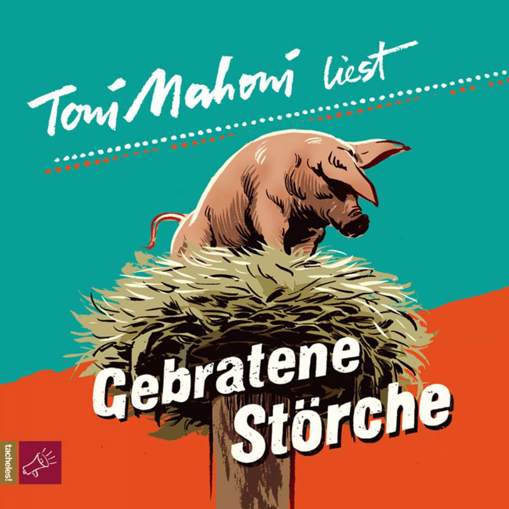Cover von Toni Mahoni - Gebratene Störche