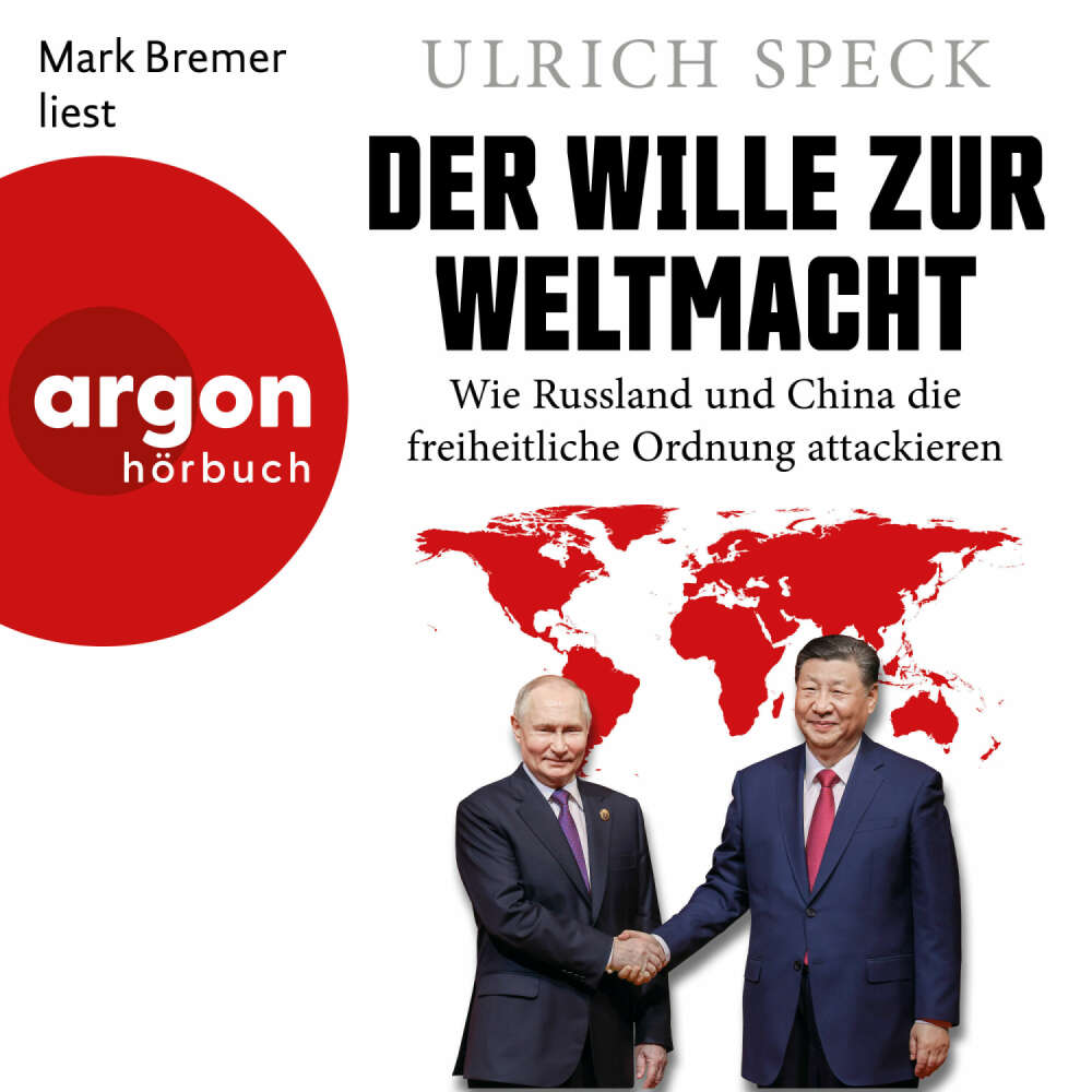 Cover von Dr. Ulrich Speck - Der Wille zur Weltmacht - Wie Russland und China die freiheitliche Ordnung attackieren