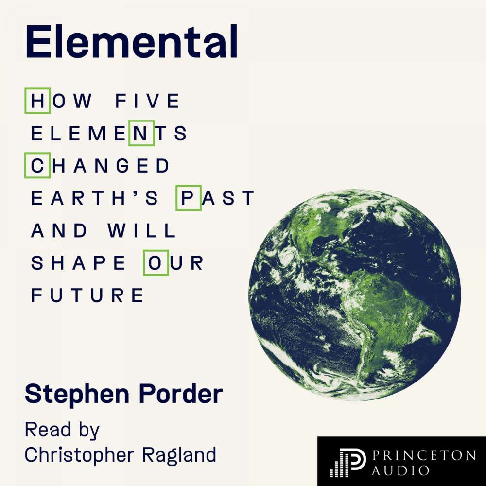 Cover von Stephen Porder - Elemental - How Five Elements Changed Earth's Past and Will Shape Our Future