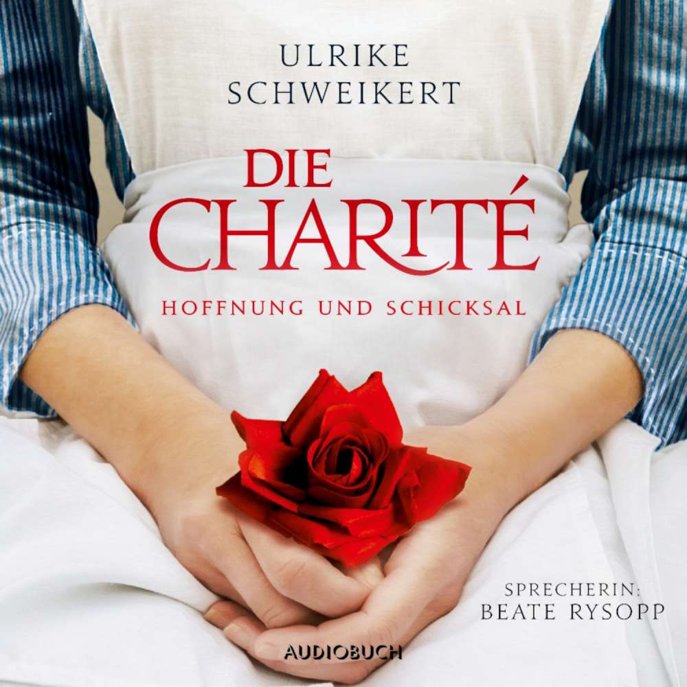 Cover von Ulrike Schweikert - Die Charité: Hoffnung und Schicksal