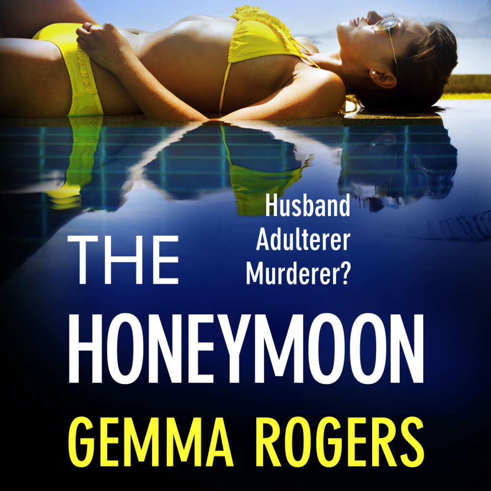 Cover von Gemma Rogers - Honeymoon - A BRAND NEW addictive, heart-pounding thriller from bestseller Gemma Rogers for 2024