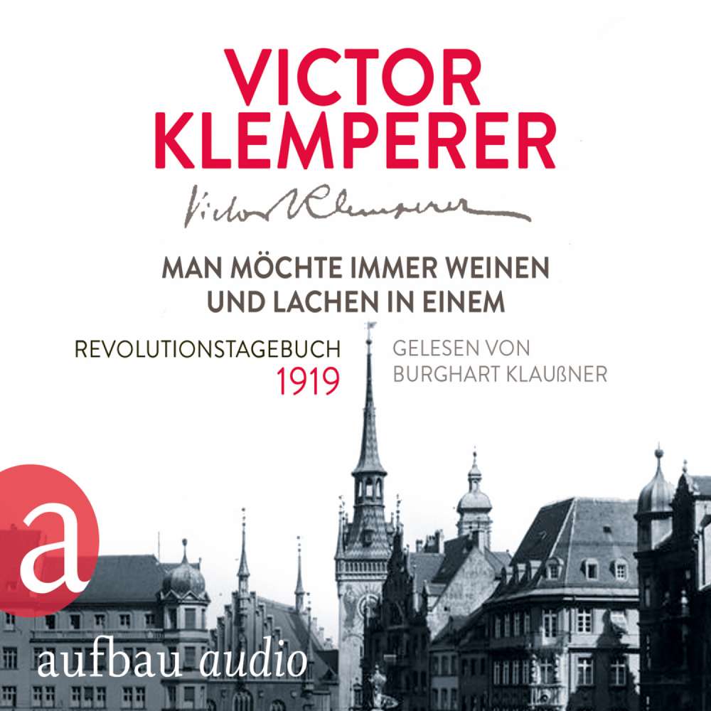 Cover von Victor Klemperer - Man möchte immer weinen und lachen in einem - Revolutionstagebuch 1919