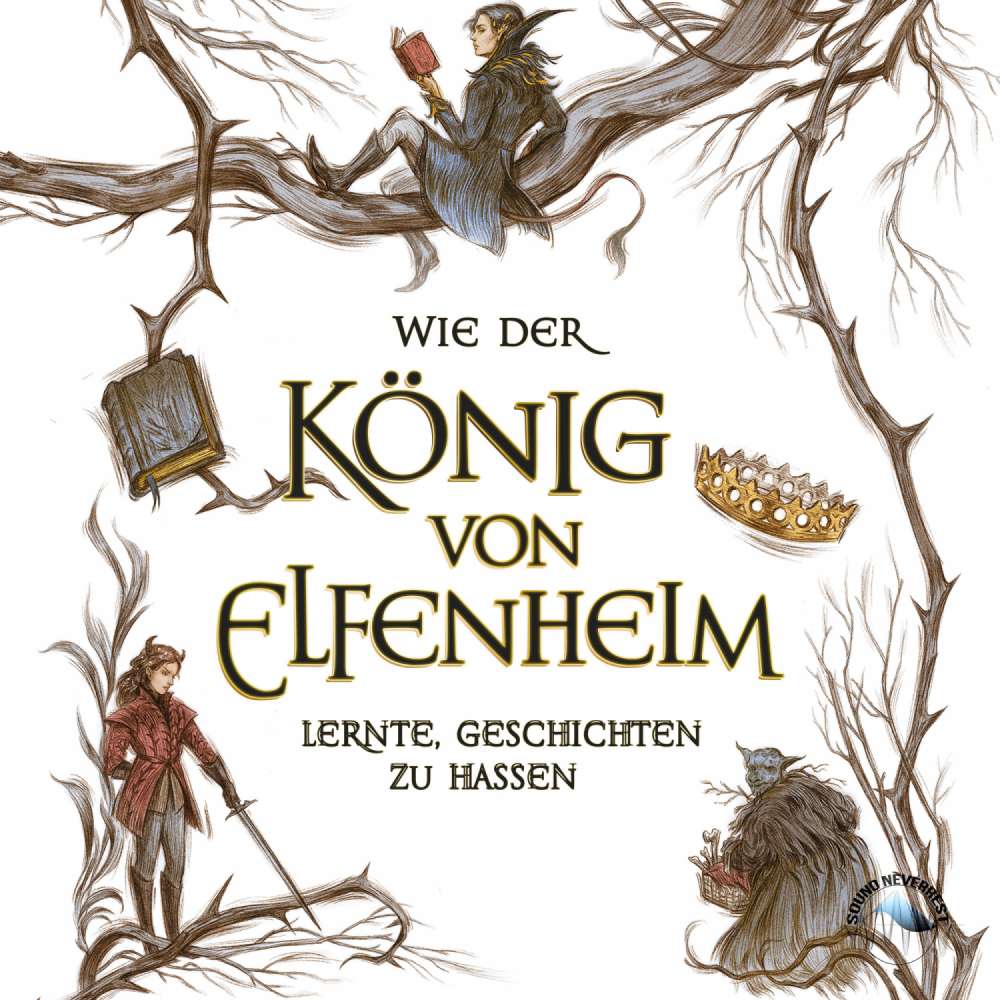 Cover von Holly Black - Elfenkrone - Band 4 - Wie der König von Elfenheim lernte Geschichten zu hassen