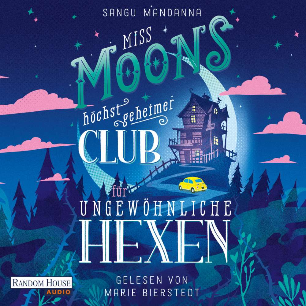 Cover von Sangu Mandanna - Miss Moons höchst geheimer Club für ungewöhnliche Hexen