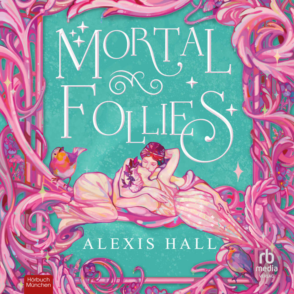 Cover von Alexis Hall - Mortal Follies - Eine verfluchte Lady, eine verbannte Hexe, ein gewagter Plan