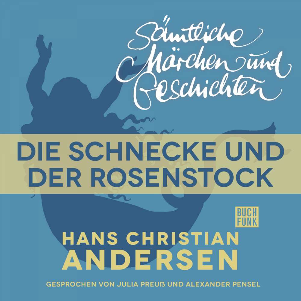 Cover von Hans Christian Andersen - H. C. Andersen: Sämtliche Märchen und Geschichten - Die Schnecke und der Rosenstock