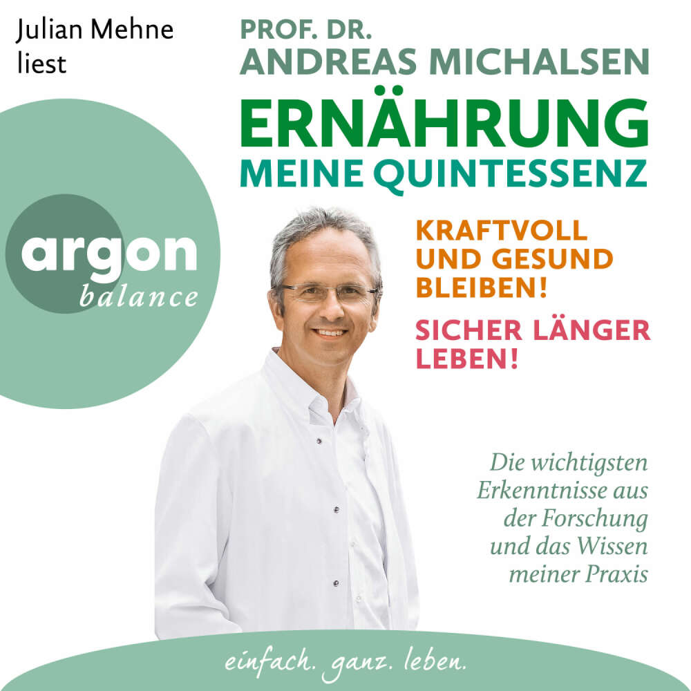Cover von Prof. Dr. Andreas Michalsen - Ernährung. Meine Quintessenz - Kraftvoll und gesund bleiben! Sicher länger leben!