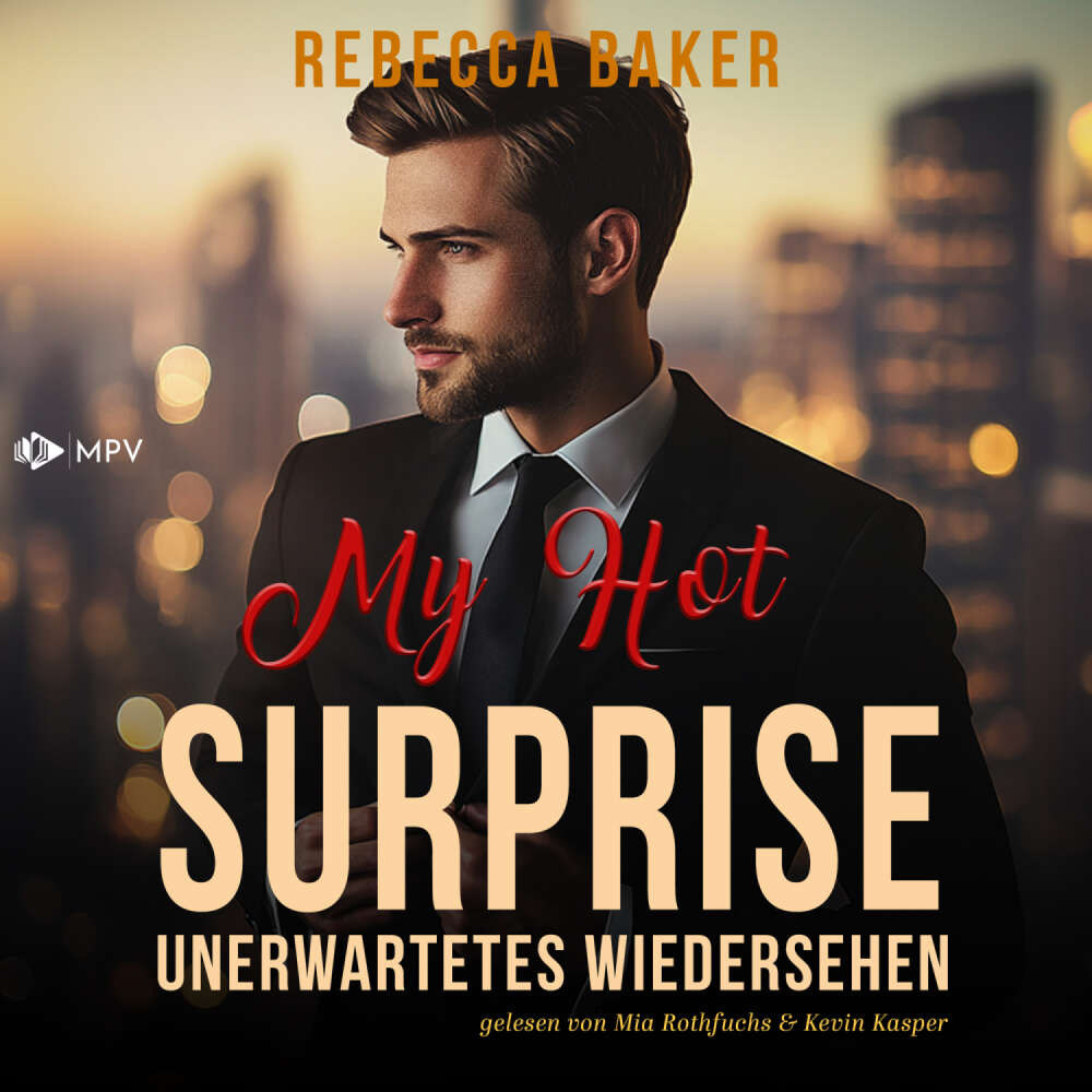 Cover von Rebecca Baker - Unexpected Lovestories - Buch 9 - My Hot Surprise: Ein unerwartetes Wiedersehen