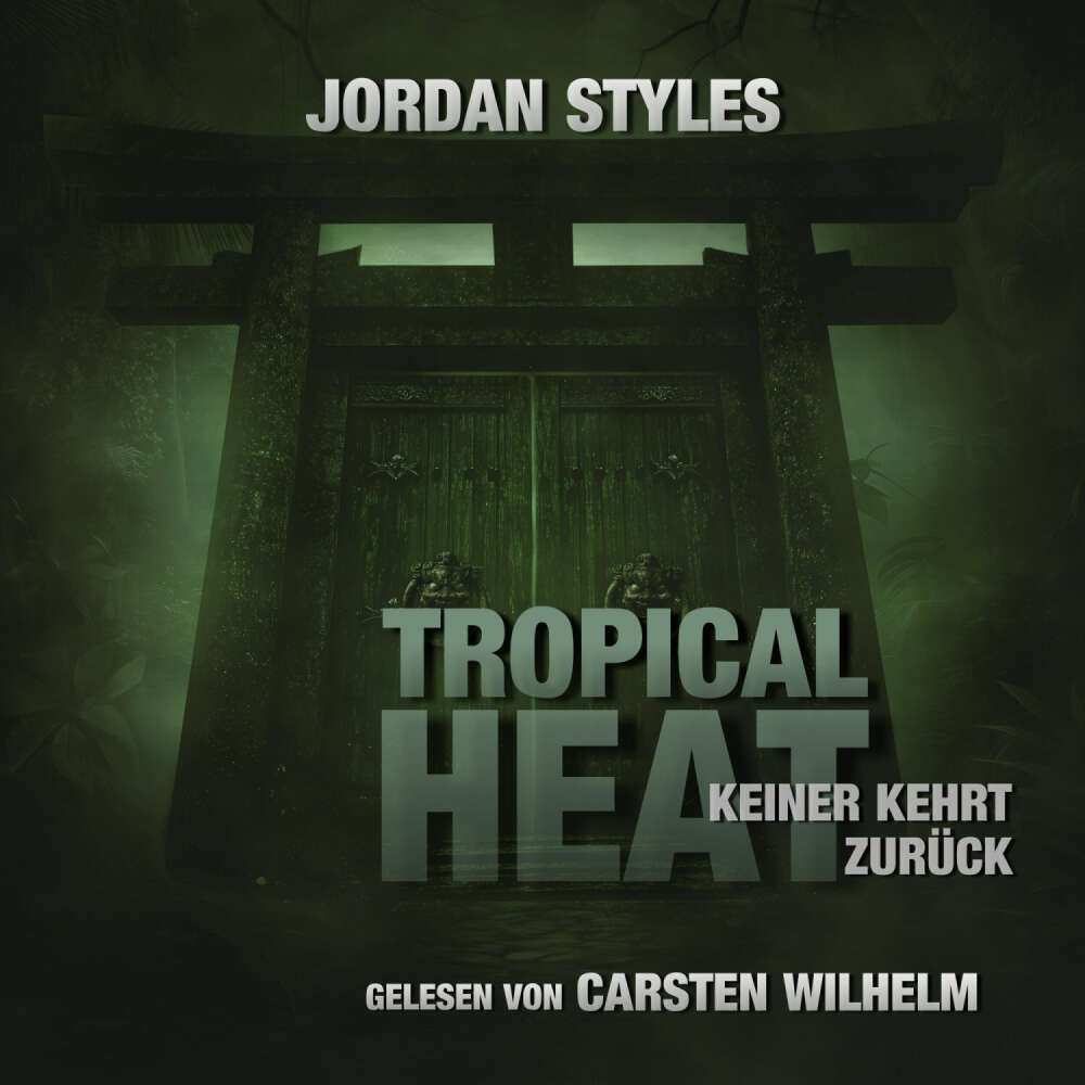 Cover von Jordan Styles - Jordan Styles Thrillers - Folge 2 - Tropical Heat - Keiner kehrt zurück