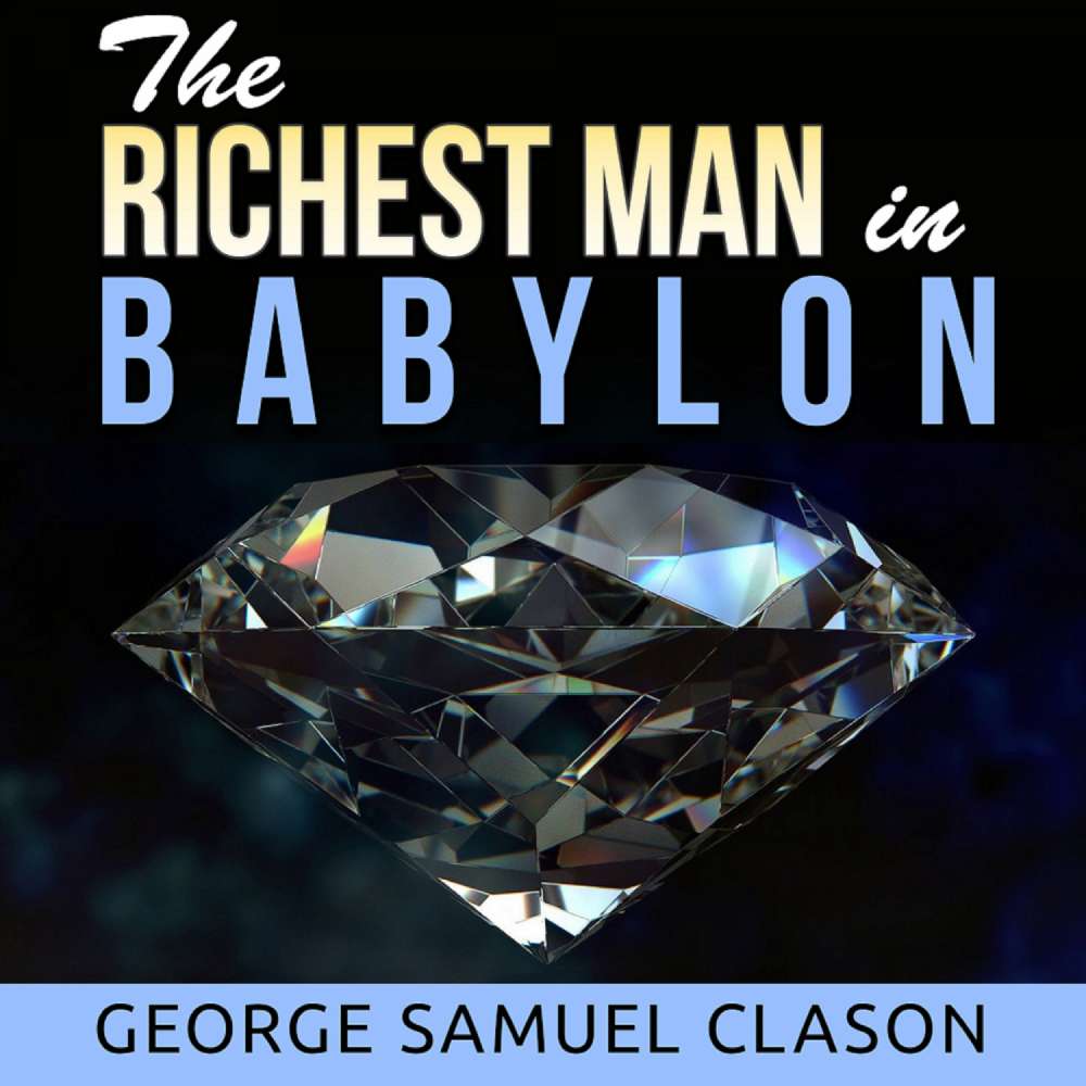 Cover von George Samuel Clason - The Richest Man in Babylon