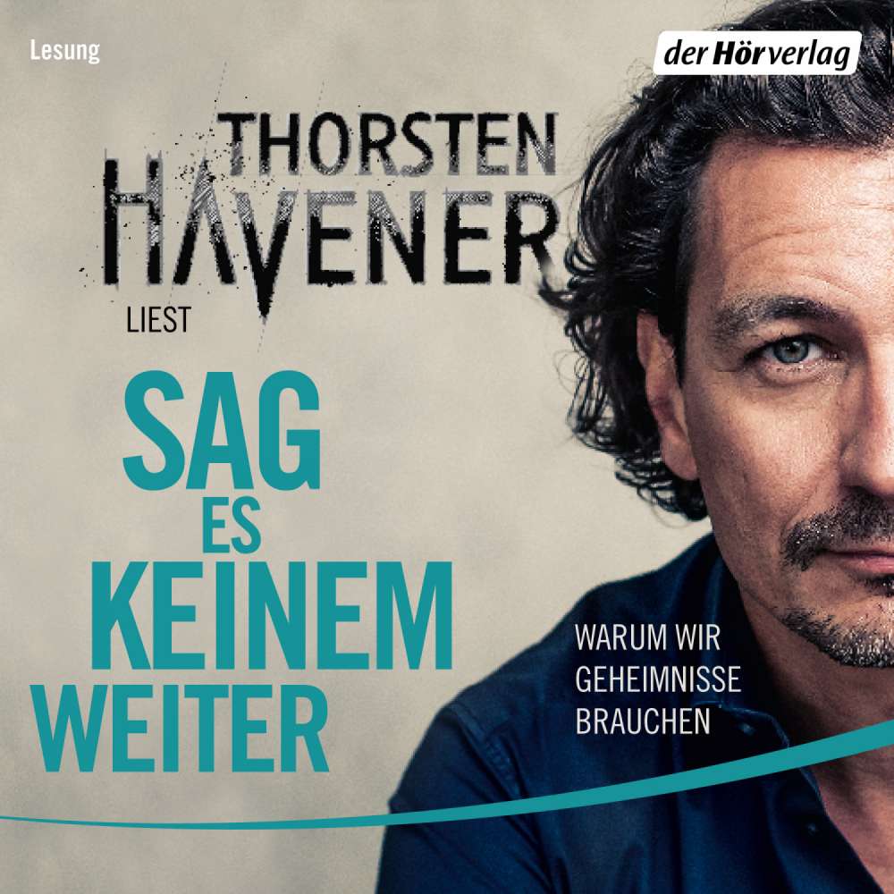 Cover von Thorsten Havener - Sag es keinem weiter - Warum wir Geheimnisse brauchen