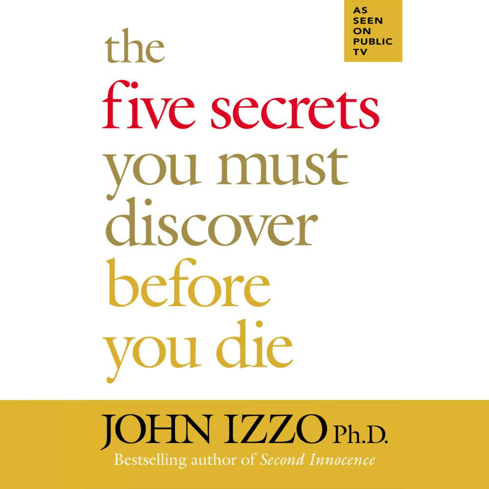 Cover von John Izzo - The Five Secrets You Must Discover Before You Die