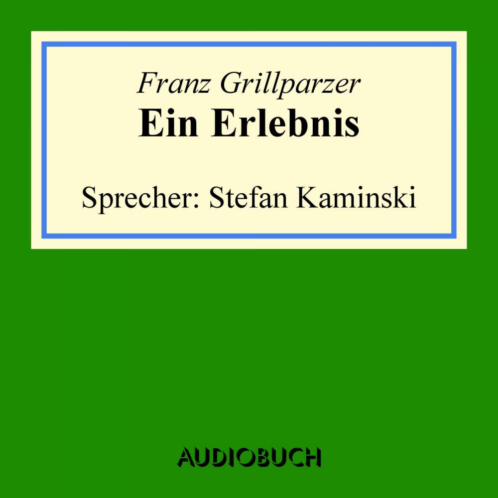 Cover von Franz Grillparzer - Ein Erlebnis