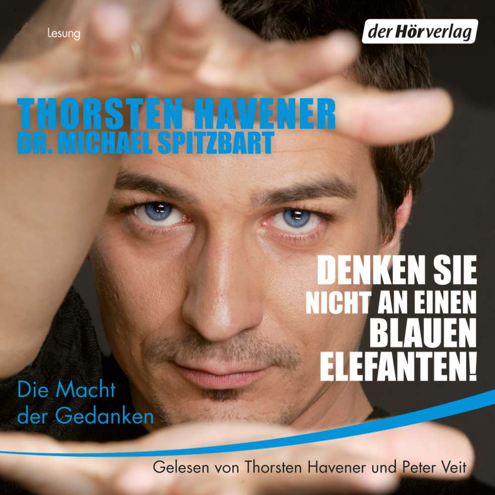 Cover von Thorsten Havener - Denken Sie nicht an einen blauen Elefanten! - Die Macht der Gedanken