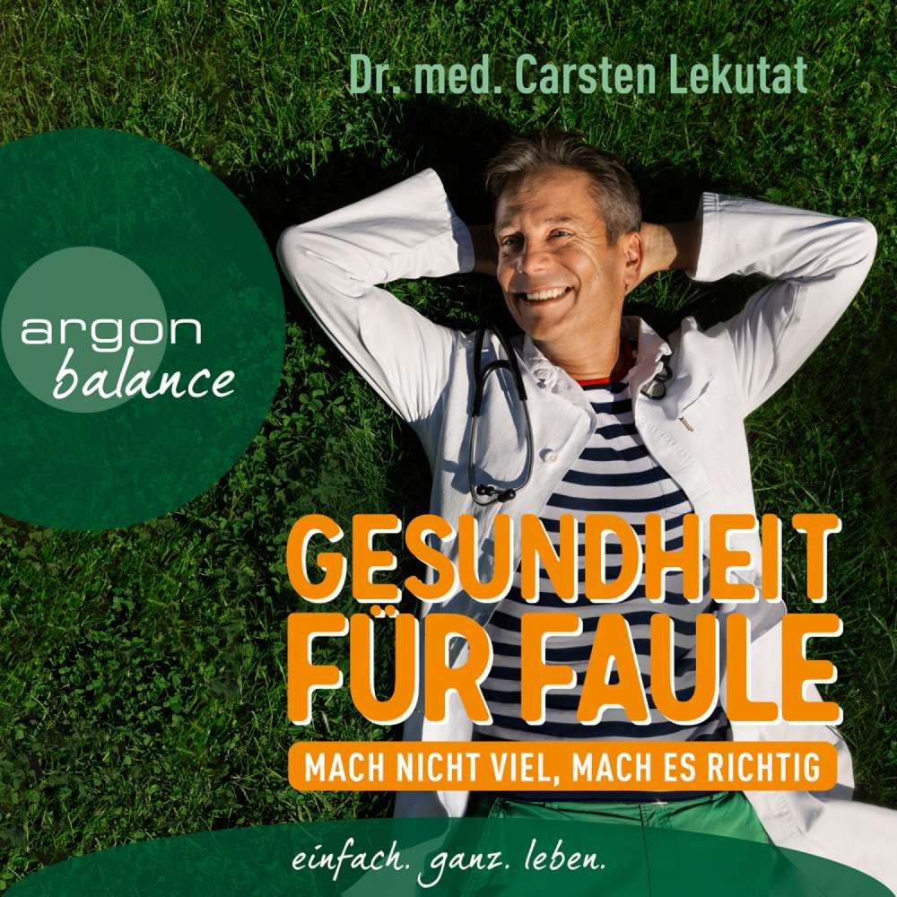 Cover von Carsten Lekutat - Gesundheit für Faule - Mach nicht viel, mach es richtig