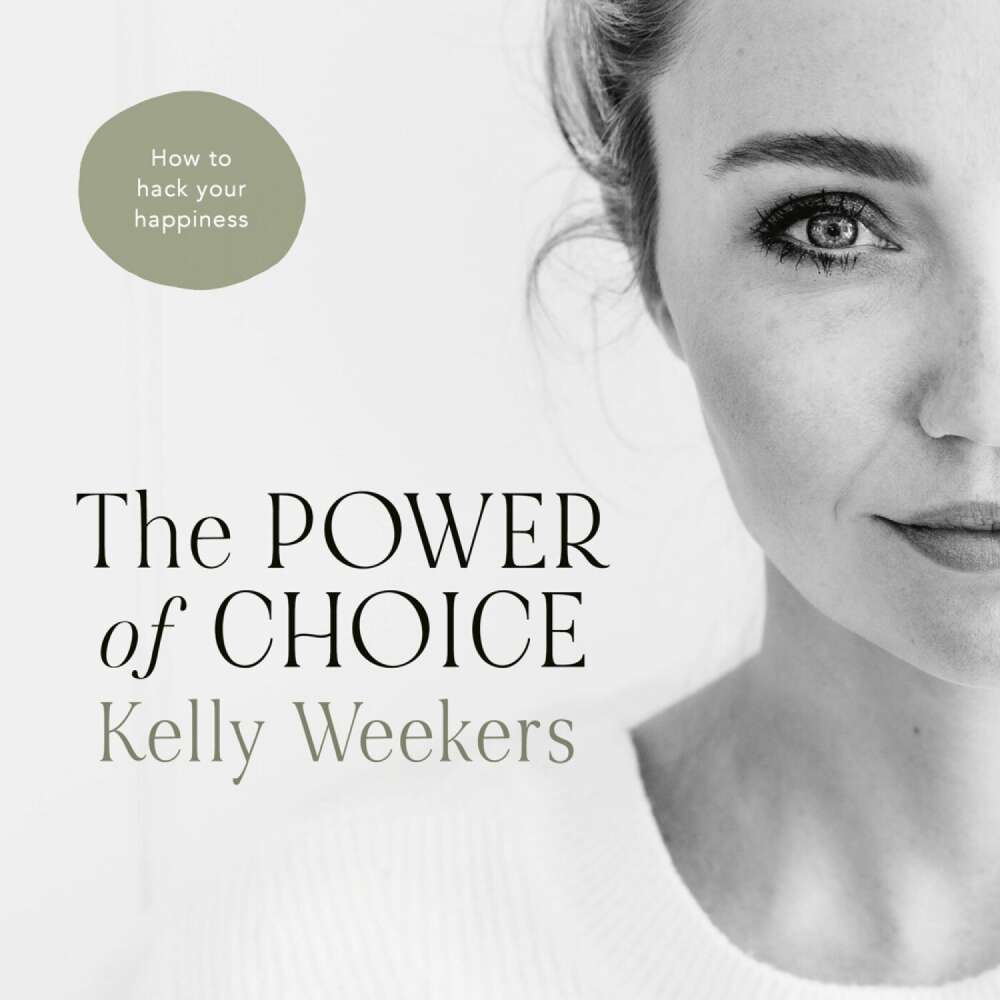 Cover von Kelly Weekers - The Power of Choice - How to hack your happiness