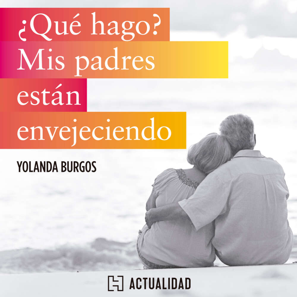 Cover von Yolanda Burgos - ¿Qué hago? Mis padres están envejeciendo