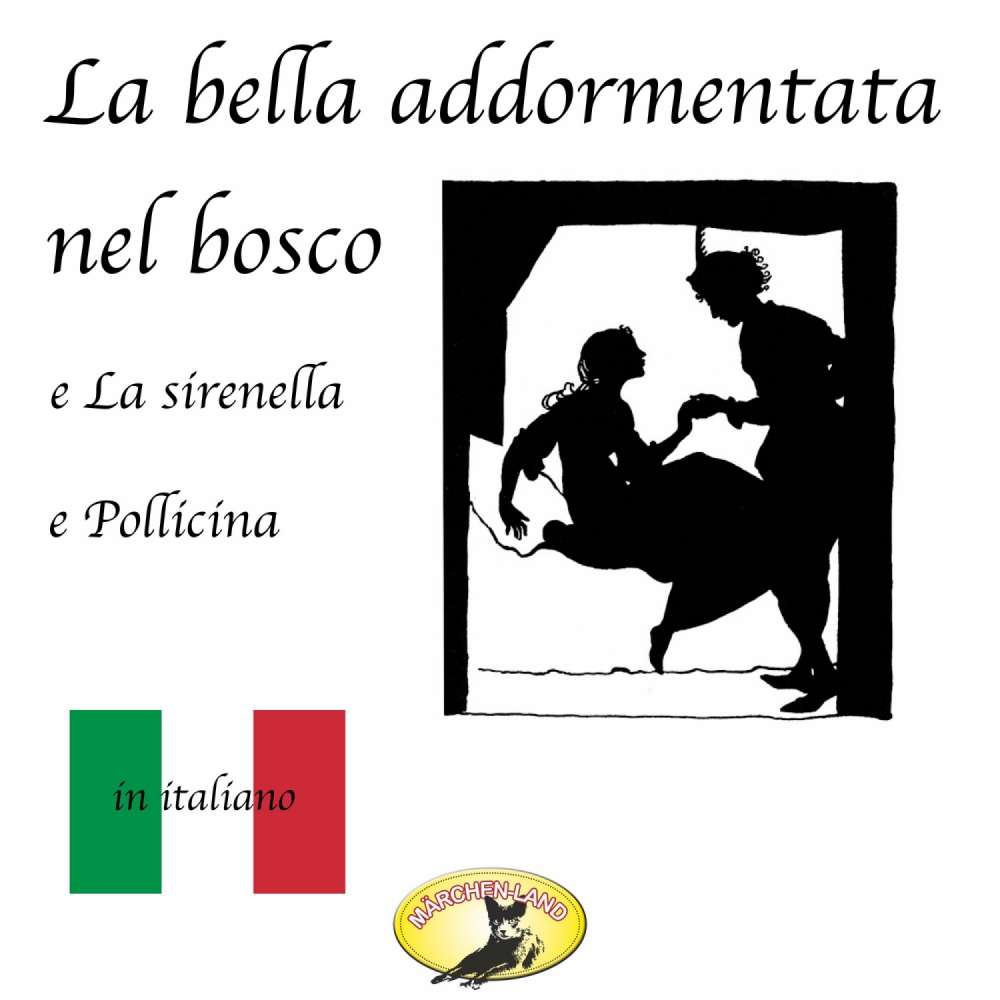 Cover von Fratelli Grimm - Märchen auf Italienisch - La bella addormentata nel bosco / La sirenetta / Pollicina