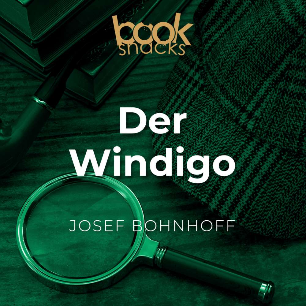 Cover von Josef Bohnhoff - Booksnacks Short Stories - Crime & More - Folge 24 - Der Windigo